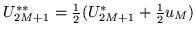 $U^{**}_{2M+1}=\frac 1 2 (U^{*}_{2M+1}+ \frac 1 2 u_M)$